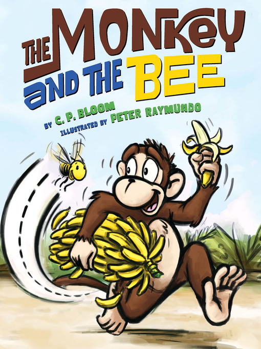 Title details for The Monkey and the Bee by C. P. Bloom - Available